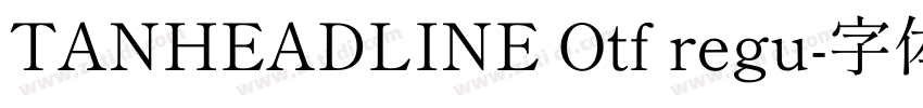 TANHEADLINE Otf regu字体转换